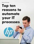 Top 10 Reasons to Automate Your IT Processes