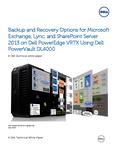 Backup and Recovery Options for Microsoft Exchange, Lync, and SharePoint Server 2013 on Dell PowerEdge VRTX Using Dell PowerVault DL4000
